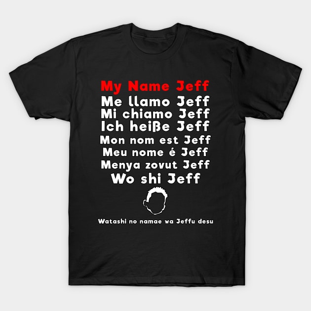 My name Jeff...in various languages T-Shirt by DigitalCleo